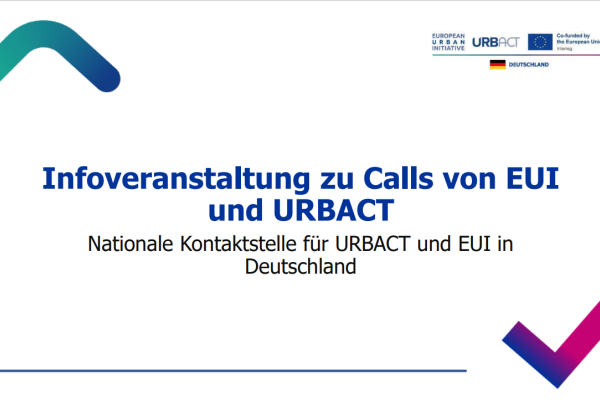 Präsentationsfolie der Infoveranstaltung zu Calls von EUI und URBACT