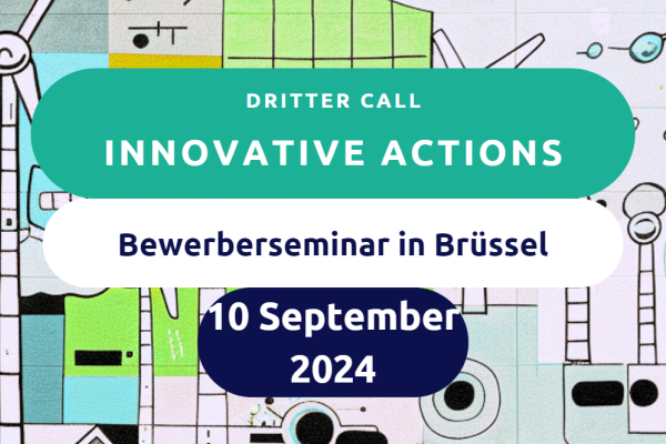 Banner mit dem Slogan "Dritter Call der innovative Actions", Bewerberseminar in Brüssel, 10. September 2024