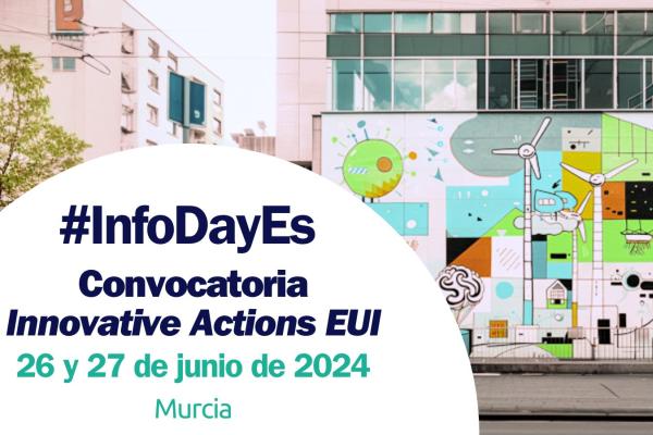 #InfoDayES Innovative Actions EUI - Murcia